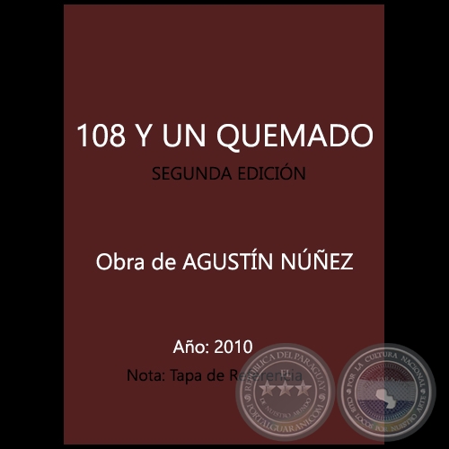   108 Y UN QUEMADO - SEGUNDA EDICIN - Obra de AGUSTN NEZ - Ao 2010